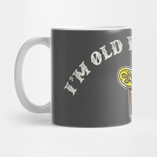 I'm Old Fashioned Drink Mug
